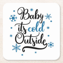 baby its cold outside square paper coaster