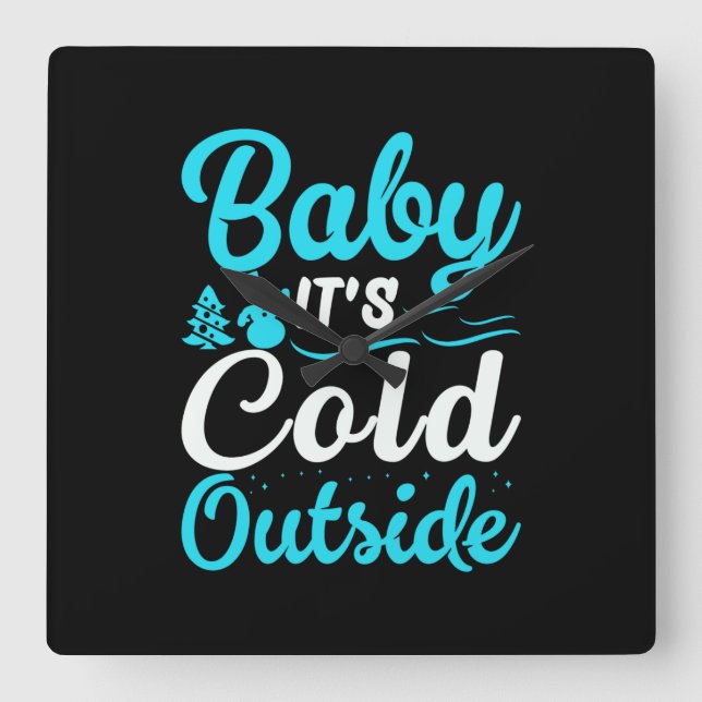 Baby Its Cold Outside Square Wall Clock (Front)