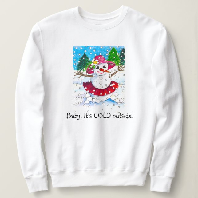 Baby It's Cold Outside Sweatshirt (Design Front)