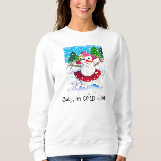 Baby It's Cold Outside Sweatshirt
