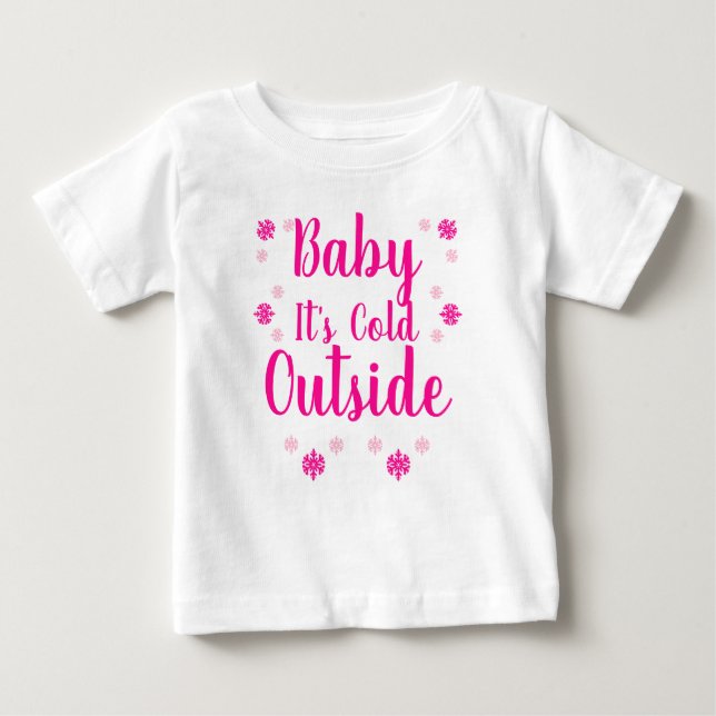 Baby It's Cold Outside T-Shirt (Front)