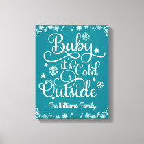 Baby Its Cold Outside Teal Blue Personalized Canvas Print