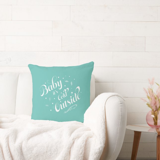 'Baby it's Cold Outside' Teal Holiday Modern Throw Pillow (Couch)