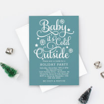 Baby Its Cold Outside Teal Holiday Party Invitation