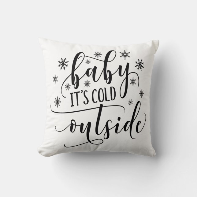 Baby Its Cold Outside Throw Pillow (Front)
