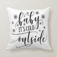 Baby Its Cold Outside Throw Pillow
