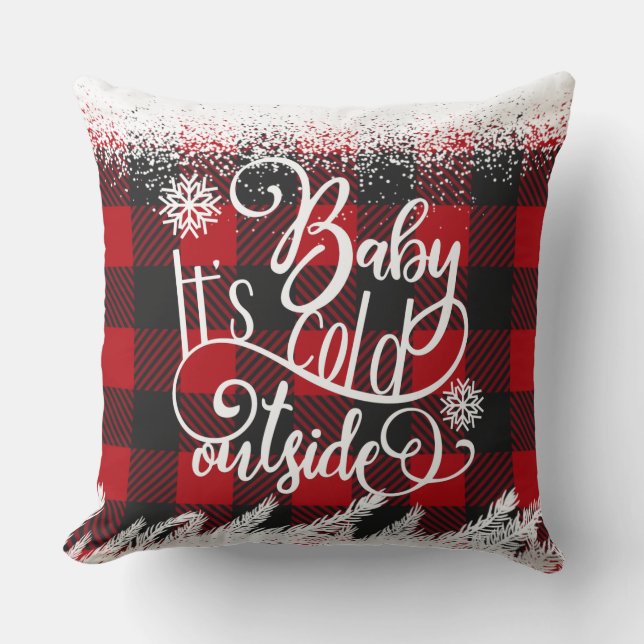 Baby it's Cold Outside Throw Pillow (Front)