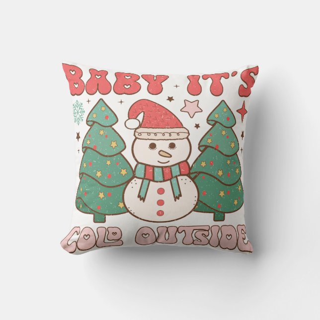 Baby it's cold outside throw pillow (Front)