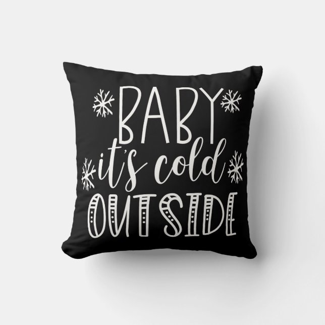 Baby It's Cold Outside Throw Pillow (Front)