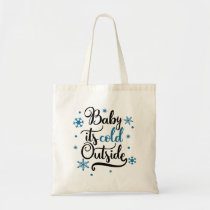 baby its cold outside tote bag