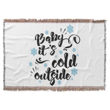 Baby its Cold Outside typography Holiday Throw Blanket