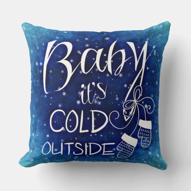 Baby It's Cold Outside Typography Throw Pillow Zazzle