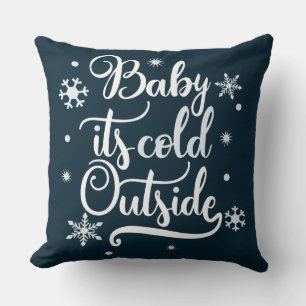 Baby its Cold Outside typography Winter Holiday Throw Pillow