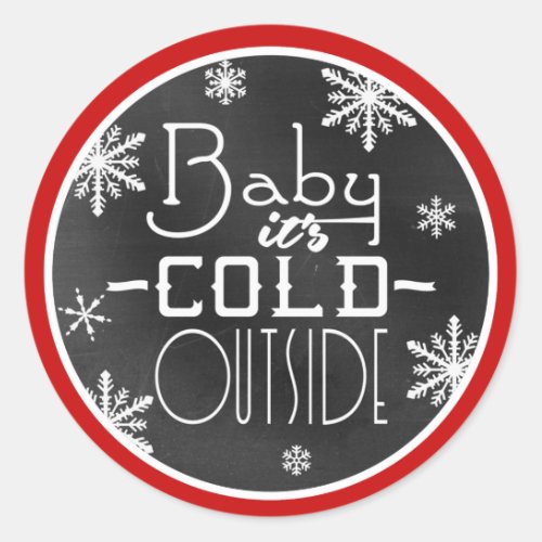 Baby Its Cold Outside White Snowflakes Blackboard Classic Round Sticker