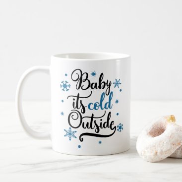 Baby It's Cold Outside Winter Coffee Mug