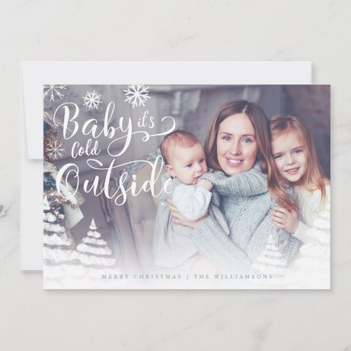 Baby Its Cold Outside Winter Day Christmas Photo Holiday Card