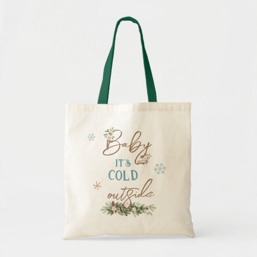 Baby Its Cold Outside Winter Holiday Shopping Tote Bag