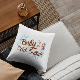 Baby It's Cold Outside Winter Pillow