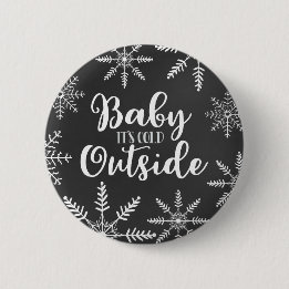 Baby It's Cold Outside Winter Snowflake Button