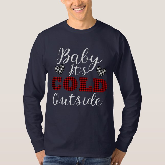Baby It's Cold Outside Winter T-Shirt (Front)