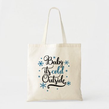 Baby It's Cold Outside Winter Tote Bag