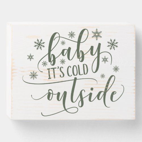 Baby Its Cold Outside  Winter Wooden Box Sign