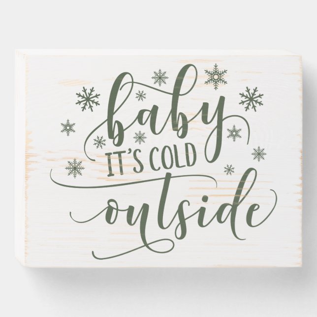 Baby It's Cold Outside | Winter Wooden Box Sign (Front Horizontal)