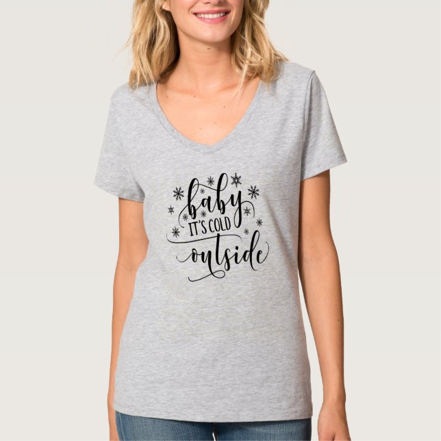 Baby Its Cold Outside Women's  V Neck T Shirt (Front)