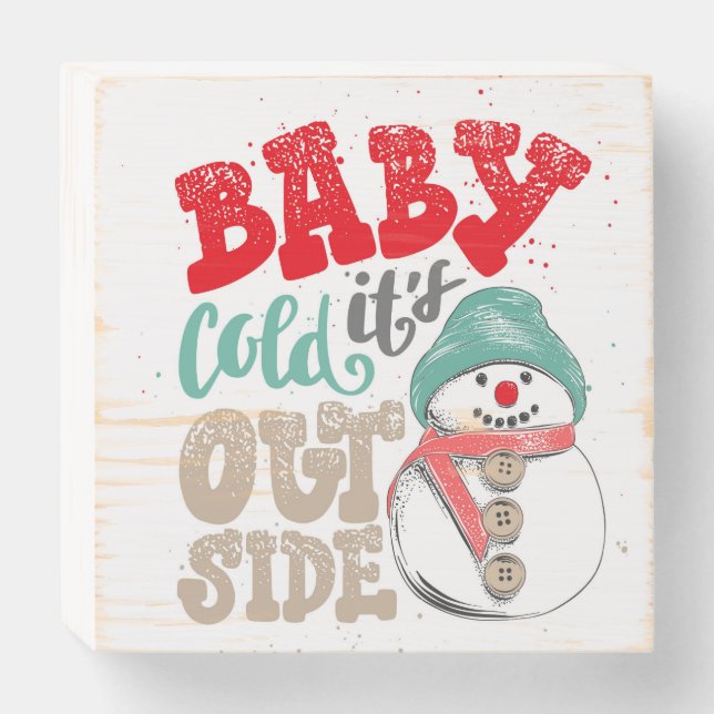 Baby It's Cold Outside Wooden Box Sign (Front Horizontal)