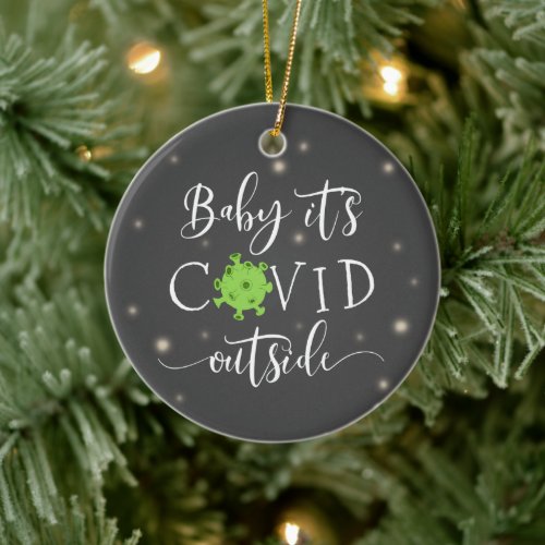 Baby Its COVID Outside Funny Ceramic Ornament