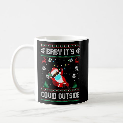 Baby Its Covid Outside Santa Ugly Christmas Sweat Coffee Mug