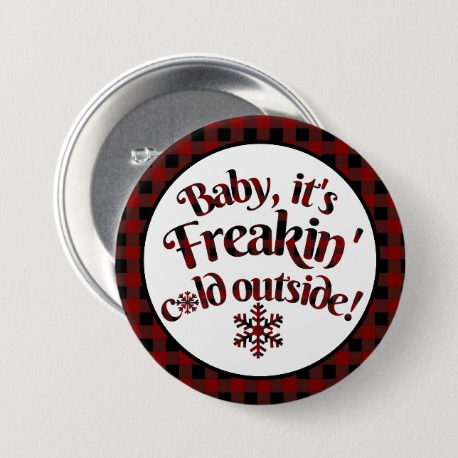 Baby It's Freakin Cold Outside Plaid Christmas Button (Front & Back)
