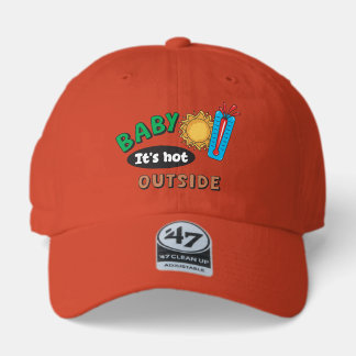 Baby It's Hot Outside 47 Brand Hat