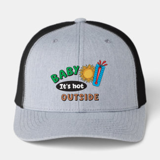 Baby It's Hot Outside Retro Trucker Hat