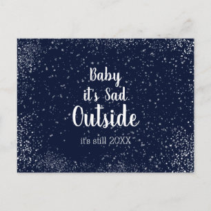 Baby it's Sad Outside it's still 2020 Funny Postcard