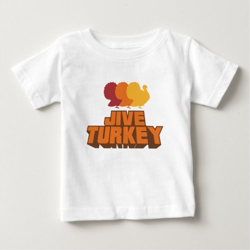 Baby Jive Turkey Baby T_Shirt