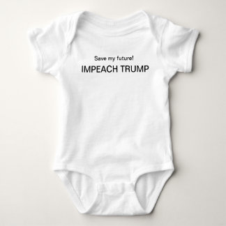 Baby knows best! Save My Future ! IMPEACH TRUMP! Baby Bodysuit