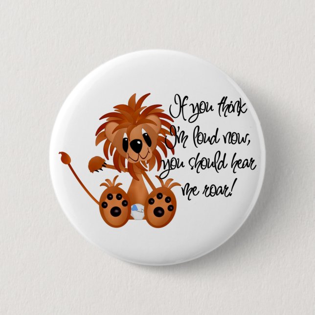 Baby Lion Hear Me Roar Tshirts and gifts Button (Front)