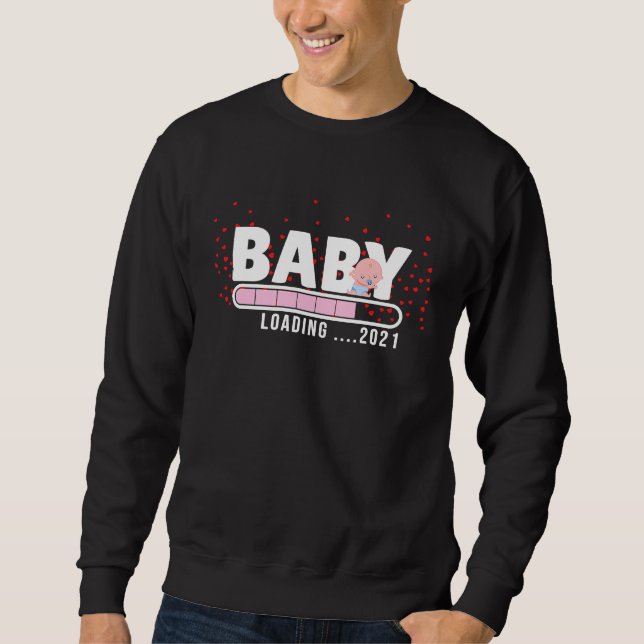Baby loading 2021 Loading Baby Shower Pregnancy An Sweatshirt (Front)