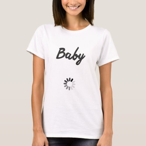BABY LOADING  T_Shirt