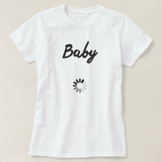 BABY LOADING T-Shirt (Design Front)