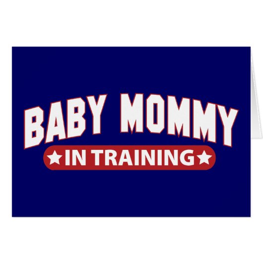 Baby Mommy In Training (Front Horizontal)