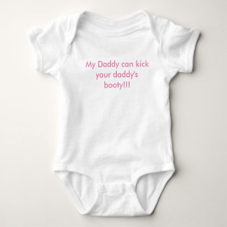 Baby Onsie - My daddy can kick your daddy's booty Baby Bodysuit