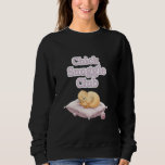 Baby Pet Chick Snuggle Club Fun Sweatshirt<br><div class="desc">Baby Pet Chick Snuggle Club Fun</div>