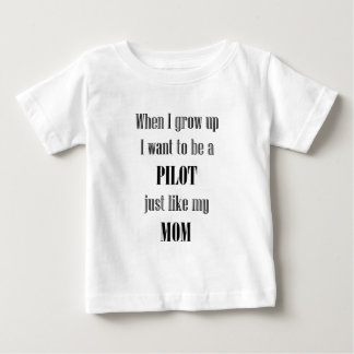 Baby Pilot Like Mom T-Shirt