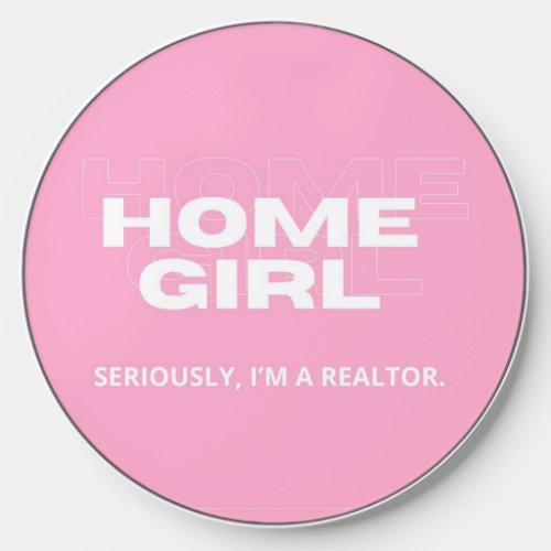 Baby Pink HomeGirl Seriously Iâm a Realtor  Wireless Charger