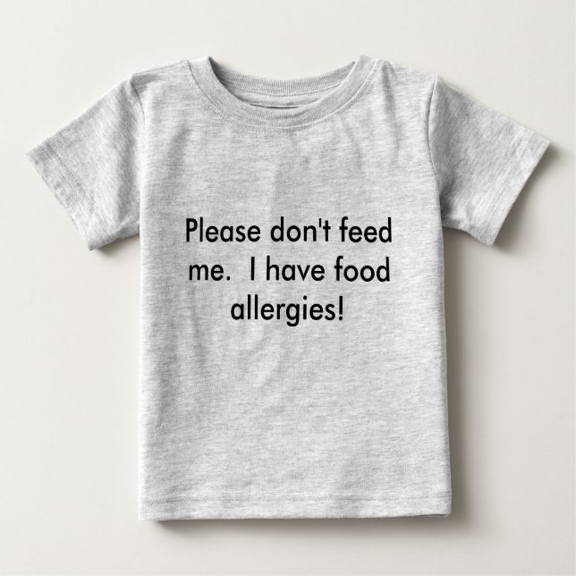 Baby please don't feed me t-shirt (Front)