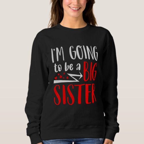 Baby Pregnancy Soon To Be Sis Sibling Promoted To  Sweatshirt