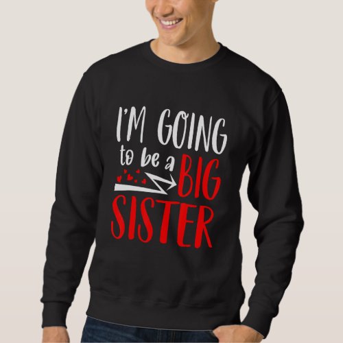 Baby Pregnancy Soon To Be Sis Sibling Promoted To  Sweatshirt