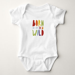 Baby Pride   Born to be Wild   Rainbow colors Baby Bodysuit